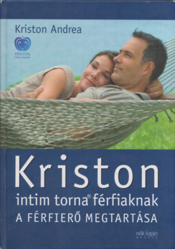 Kriston Andrea - Kriston intim torna frfiaknak (A frfier megtartsa)
