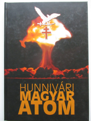 Hunniv�ri Zolt�n - Magyar atom ( �kunok�ja volt Szent Istv�n �rp�dnak ? )