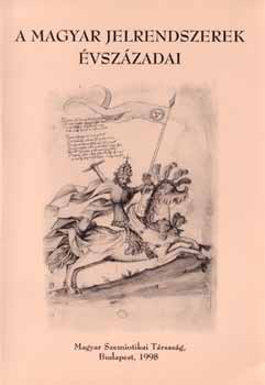 Voigt Vilmos; Balázs Géza (szerk.) - A magyar jelrendszerek évszázadai