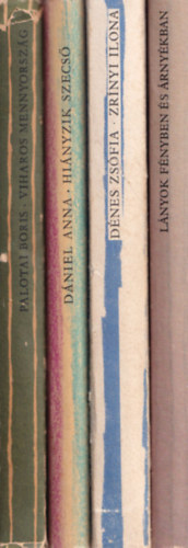 Palotai Boris, Dénes Zsófia Dániel Anna - 4 db Csíkos könyv: Viharos mennyország, Lányok fényben és árnyékban, Hiányzik Szecső, Zrínyi Ilona