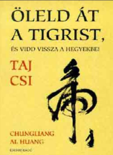 Huangal Chungliang - leld t a tigrist, s vidd vissza a hegyekbe