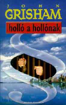 John Grisham - Holl� a holl�nak