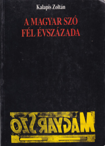 Kalapis Zolt�n - A magyar sz� f�l �vsz�zada