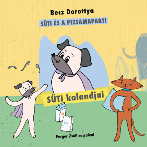 Becz Dorottya - Sti kalandjai 2. - Sti s a pizsamaparti