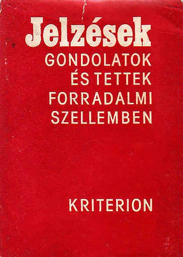 Jelzések - gondolatok és tettek forradalmi szellemben