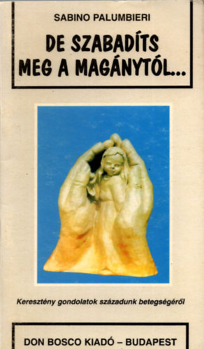 Sabino Palumbieri - De szabad�ts meg a mag�nyt�l...