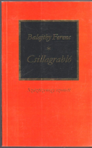 Balajthy Ferenc - Csillagrabl - Szztizenegy szonett