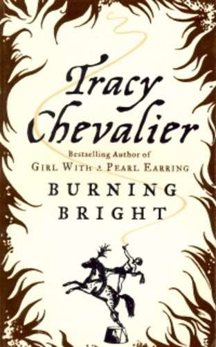 Tracy Chevalier - Burning bright