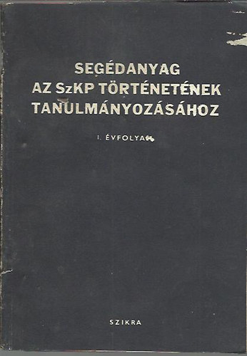 Segdanyag az SzKP trtnetnek tanulmnyozshoz I. vfolyam