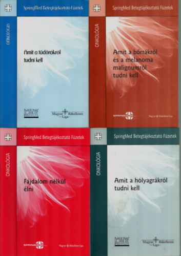 4 db Onkolgia fzet egytt: Amit a hlyagrkrl tudni kell, Fjdalom nlkl lni, Amit a brrkrl s a melanoma malignumrl, Amit a tdrkrl tudni kell.