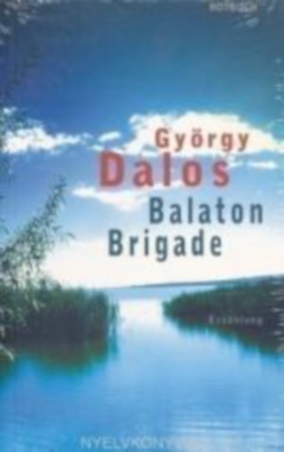 Dalos Gy�rgy - Balaton - Brigade