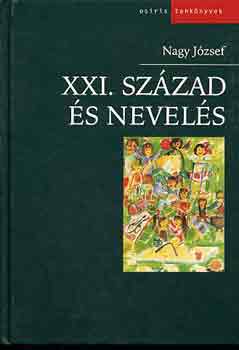 Nagy József - XXI. század és nevelés