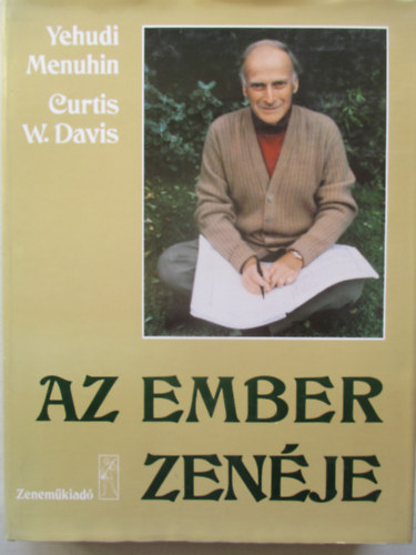 Yehudi-Davis, Curtis Menuhin - Az ember zen�je
