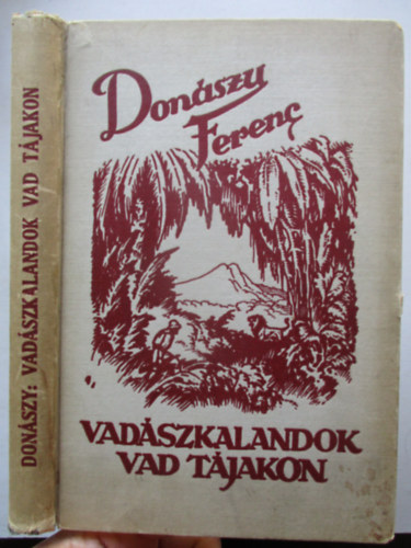 Don�szy Ferenc - Vad�szkalandok vad t�jakon