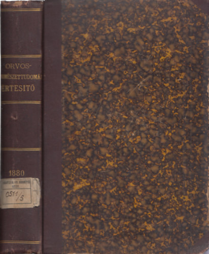 Orvos-term�szettudom�nyi �rtes�t� a Kolozsv�ri Orvos-Term�szettudom�nyi T�rsulat �s az Erd�lyi Muzeum-Egylet Term�szettudom�nyi Szakoszt�ly�nak az 1880-ik �vben tartott szak�l�seir�l �s n�pszer� term�szettudom�nyi est�lyeir�