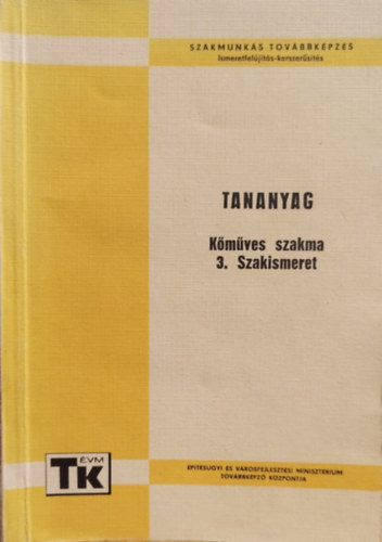 Tóth József Varga Mátyás - Tananyag - Kőműves szakma - 3. Szakismeret