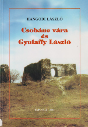 Hangodi L�szl� - Csob�nc v�ra �s Gyulaffy L�szl�