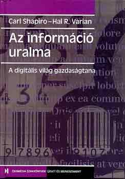 Carl-Varian, Hal R. Shapiro - Az inform�ci� uralma (a digit�lis vil�g gazdas�gtana)