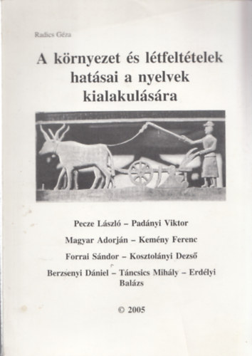 Radics Gza - A krnyezet s ltfelttelek hatsai a nyelvek kialakulsra