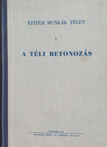 Építési Munkák Télen I.: A téli betonozás