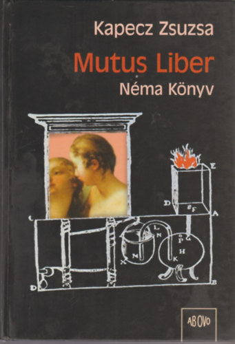 Kapecz Zsuzsa - Mutus liber - Néma könyv