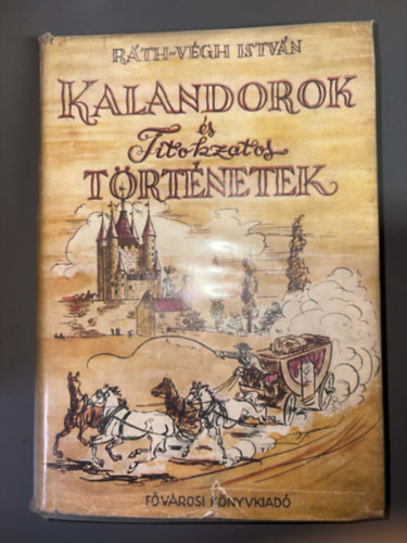 R�th-V�gh Istv�n - Kalandorok �s Titokzatos T�rt�netek