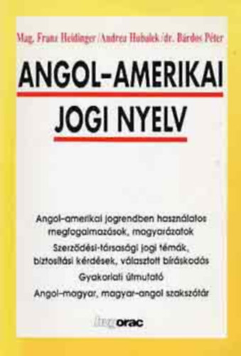 Andrea; Brdos Rita; Brdos Pter dr.; Heidinger, Mag.franzj. Hubalek - Angol - amerikai jogi nyelv