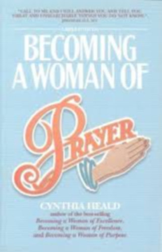 Cynthia Heald - Becoming a Woman of Prayer