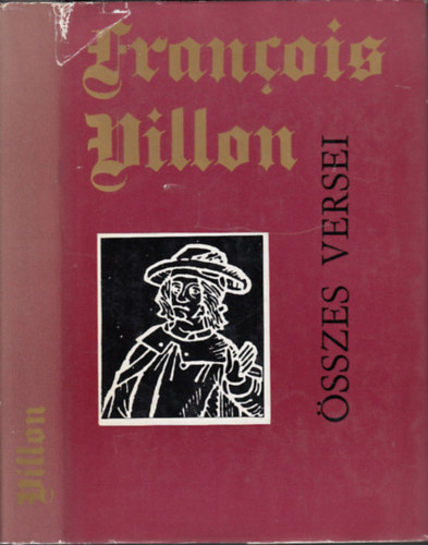 Szántó Piroska Francois Villon (ill.) - Francois Villon összes versei