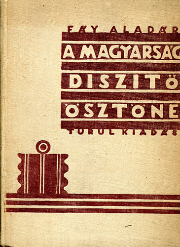 F�y Alad�r - A magyars�g d�sz�t� �szt�ne