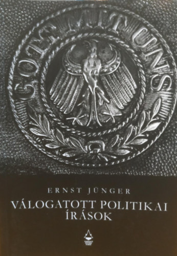 Ernst Jnger - Vlogatott politikai rsok