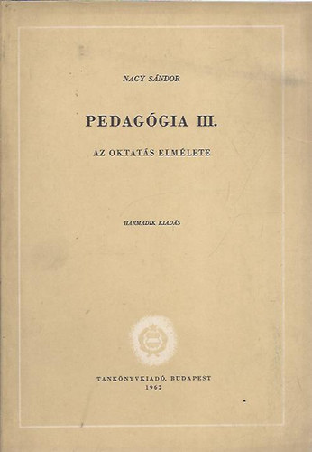 Nagy Sndor - Pedaggia III. Az okatats elmlete