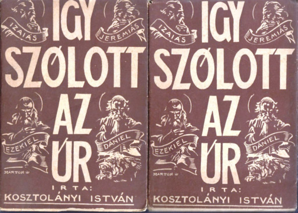 Kosztolnyi Istvn - Igy szlott az r I-II.