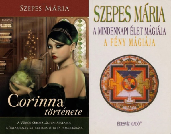 Szepes Mria - 2 db Szepes Mria ezoterikus ktet: A mindennapi let mgija - A fny mgija + Corinna trtnete - A Vrs Oroszln varzslatos nalakjnak katartikus tja s pokoljrsa