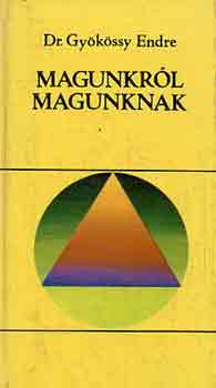 Dr. Gy�k�ssy Endre - Magunkr�l magunknak