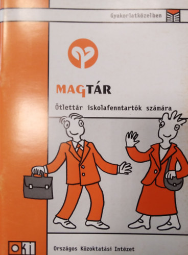 Szabó Róza - Magtár ( Megelőzés - Alkalmazkodás - Gondoskodás ) - Ötlettár iskolafenntartók számára