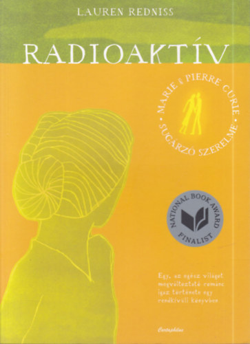 Lauren Redniss - Radioaktív - Marie és Pierre Curie sugárzó szerelme