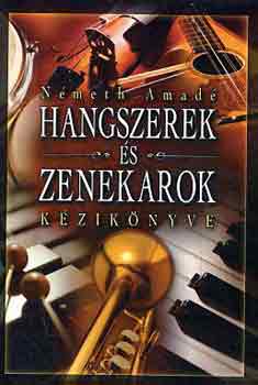N�meth Amad� - Hangszerek �s zenekarok k�zik�nyve