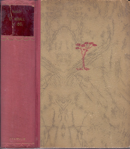 Aldous Huxley - �s meg�ll az id�