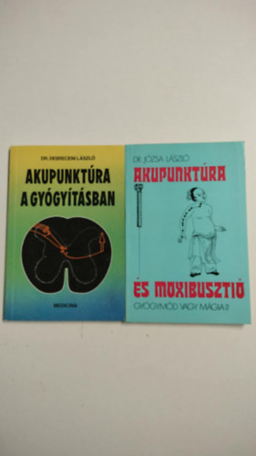 Dr. Jzsa Lszl, Dr. Debreceni Lszl - 2 db Akupunktra knyv: Akupunktra a gygytsban, Akupunktra s moxibuszti