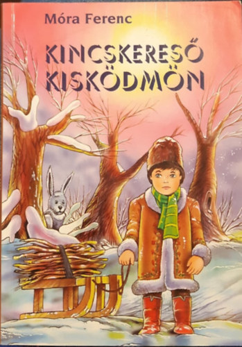 Móra Ferenc - Kincskereső kisködmön