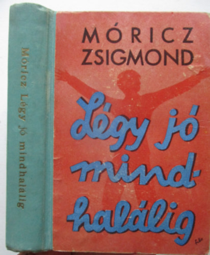 M�ricz Zsigmond - L�gy j� mindhal�lig