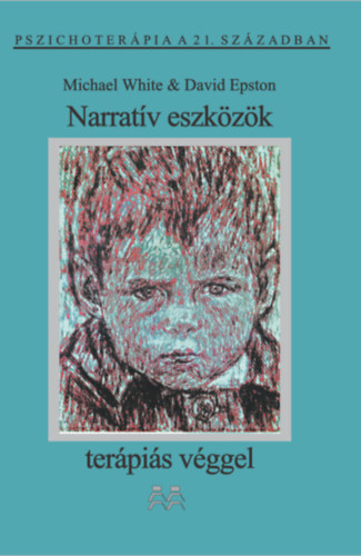 David Epston Michael White - Narratív eszközök terápiás véggel