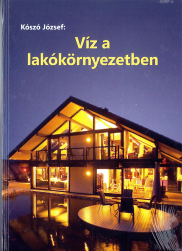 Ksz Jzsef - Vz a lakkrnyezetben - Vz az ptszetben - 1. ktet