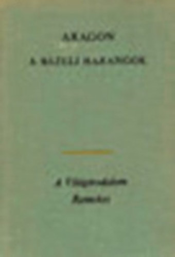 Aragon - Werfel - Thomas Mann - Feuchtwanger - Hemingway - Flaubert - Gorkij - Stendhal - Multatuli - 10 db A Vil�girodalom Remekei sorozatb�l: A b�zeli harangok - A n�polyi testv�rek - Lotte Weimarban - A hamis Nero - B�cs� a fegyverekt�l - Szalamb� - Inas�vek - Az �n egyetemeim - V�r�s �s feh�r I-II. - Messzi utca - Max Havelaar