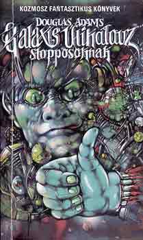 Douglas Adams - Galaxis tikalauz stopposoknak