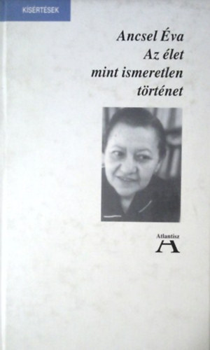 Ancsel �va - Az �let mint ismeretlen t�rt�net