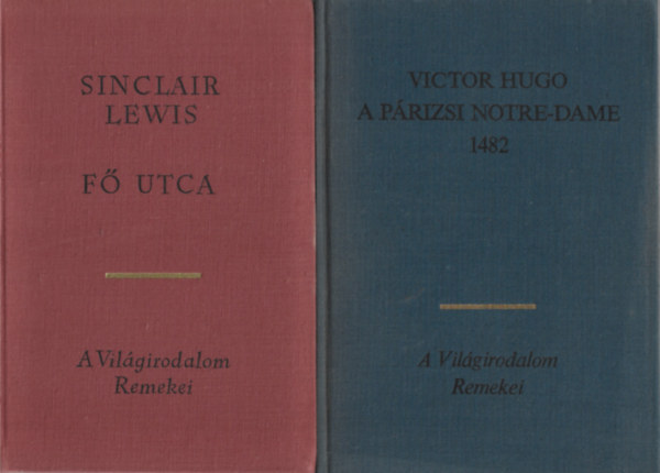 2 db A Vllgirodalom Remekei knyv, Sivlair Lewis: F utca, Victor Hugo: A prizsi Notr-Dame 1482