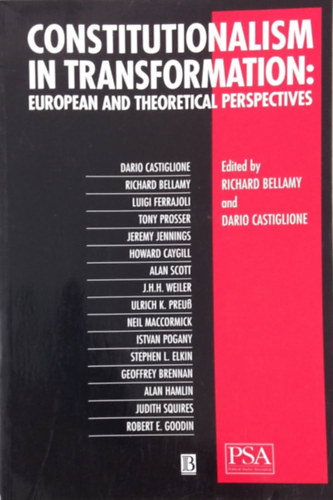 Dario Castiglione Richard Bellamy - Constitutionalism in Transformation: European and Theoretical Perspectives