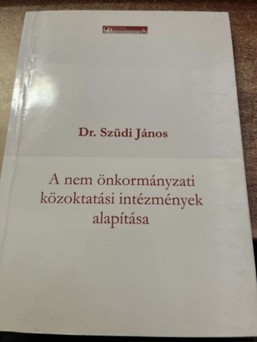 Dr. Szdi Jnos - A nem nkormnyzati kzoktatsi intzmnyek alaptsa